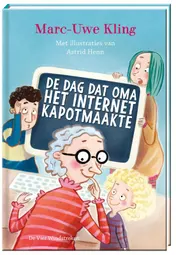 Omslag van De dag dat oma het internet kapotmaakte