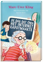 Omslag van De dag dat oma het internet kapotmaakte