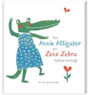 Omslag van Van Annie Alligator tot Zeno Zebra