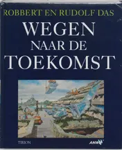 Omslag van Wegen naar de toekomst
