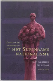 Omslag van Ontstaan en ontwikkeling van het Surinaams nationalisme