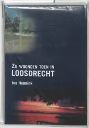 Omslag van Zij woonden toen in Loosdrecht