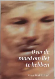 Omslag van Over de moed om lief te hebben