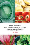Omslag van Zelf koken! Waarom doe je dat? Hoe kan je dat?