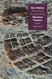 Omslag van Waarom is de moord op Marianne Vaatstra nooit opgelost?