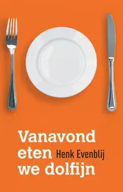 Omslag van Vanavond eten we dolfijn