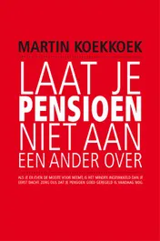 Omslag van Laat je pensioen niet aan een ander over