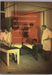 Omslag van Geschiedenis van de fysiotherapie gezien door andere ogen