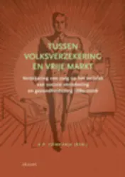 Omslag van Tussen volksverzekering en vrije markt