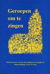 Omslag van Geroepen om te zingen