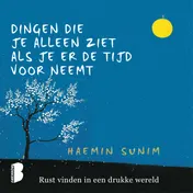 Omslag van Dingen die je alleen ziet als je er de tijd voor neemt
