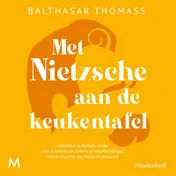 Omslag van Met Nietzsche aan de keukentafel