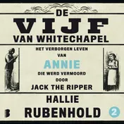 Omslag van Het verborgen leven van Annie, die werd vermoord door Jack the Ripper