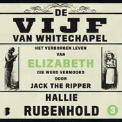 Omslag van Het verborgen leven van Elizabeth, die werd vermoord door Jack the Ripper