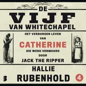Omslag van Het verborgen leven van Catherine, die werd vermoord door Jack the Ripper
