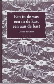 Omslag van Een in de was, een in de kast, een aan de bast