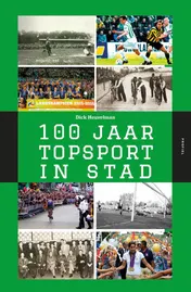 Omslag van 100 Jaar Topsport in Stad