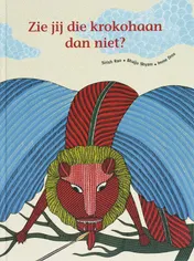 Omslag van Zie jij die krokohaan dan niet?
