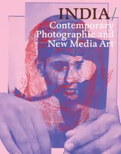 Omslag van INDIA: Contemporary Photographic and New Media Art
