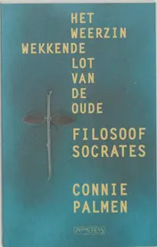 Omslag van Het weerzinwekkende lot van de oude filosoof Socrates