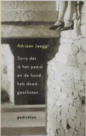 Omslag van Sorry dat ik het paard en de hond heb doodgeschoten