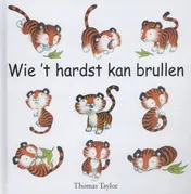 Omslag van Wie 't hardst kan brullen