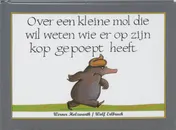 Omslag van Over een kleine mol die wil weten wie er op zijn kop gepoept heeft