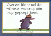 Omslag van Over een kleine mol die wil weten wie er op zijn kop gepoept heeft