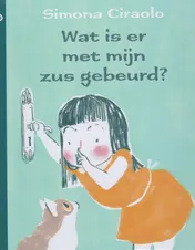 Omslag van Wat is er met mijn zus gebeurd?