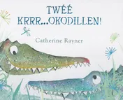 Omslag van Twéé krrr...okodillen!