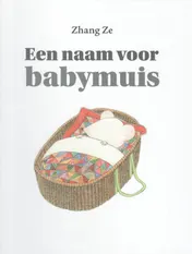 Omslag van Een naam voor babymuis