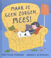 Omslag van Maak je geen zorgen, Mees!