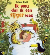 Omslag van Ik wou dat ik een tijger was