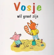 Omslag van Vosje wil groot zijn