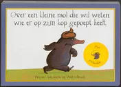 Omslag van Over een kleine mol die wil weten wie er op zijn kop gepoept heeft