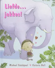 Omslag van Liefde ..... Jakkes!