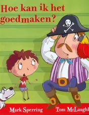 Omslag van Hoe kan ik het goedmaken?