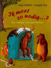 Omslag van Ik moet zo nodig...?