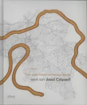 Omslag van Over oude rivieren en nieuwe sporen
