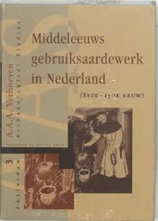 Omslag van Middeleeuws gebruiksaardewerk in Nederland (8ste-13de eeuw)