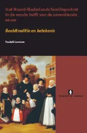 Omslag van Het Noord-Nederlands familieportret in de eerste helft van de zeventiende eeuw