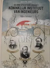 Omslag van De drie stichters van het Koninklijk Instituut Van Ingenieurs