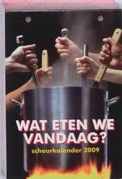 Omslag van Scheurkalender 2009 Wat eten we vandaag