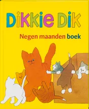 Omslag van Dikkie Dik Negen maanden boek