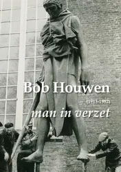 Omslag van Bob Houwen (1913-1982), man in verzet