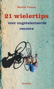 Omslag van 21 wielertips voor ongetalenteerde renners