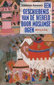 Omslag van Een geschiedenis van de wereld door moslimse ogen