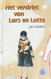 Omslag van Het verdriet van Lars en Lotte