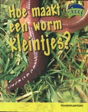 Omslag van Hoe maakt een worm kleintjes?