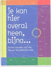Omslag van Je kan hier overal heen, bijna..